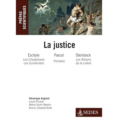 Anglard, Véronique La Justice : Eschyle, Pascal, Steinbeck Prépas scientifiques concours 2011-2012: Prépas scientifiques concours 2011-2012 - Publicité Anglard, Véronique La Justice : Eschyle, Pascal, Steinbeck Prépas scientifiques concours 2011-2012: Prépas scientifiques concours 2011-2012 - Publicité