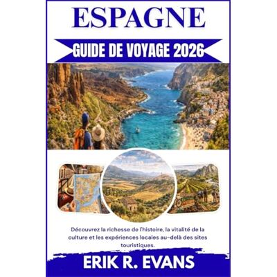 R. EVANS, ERIK ESPAGNE GUIDE DE VOYAGE 2026: Découvrez la richesse de l'histoire, la vitalité de la culture et les expériences locales au-delà des sites touristiques. Publicité R. EVANS, ERIK ESPAGNE GUIDE DE VOYAGE 2026: Découvrez la richesse de l'histoire, la vitalité de la culture et les expériences locales au-delà des sites touristiques. Publicité