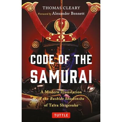 Shigesuke, Taira Code of the Samurai: A Modern Translation of the Bushido Shoshinshu of Taira Shigesuke - Publicité Shigesuke, Taira Code of the Samurai: A Modern Translation of the Bushido Shoshinshu of Taira Shigesuke - Publicité