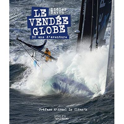 Ravon, Didier Le Vendée Globe: 30 ans d'aventures - Publicité Ravon, Didier Le Vendée Globe: 30 ans d'aventures - Publicité