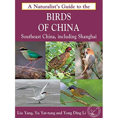 Yong Ding Li A Naturalist's Guide to the Birds of China: Southeast China Including Shanghai - Publicité Yong Ding Li A Naturalist's Guide to the Birds of China: Southeast China Including Shanghai - Publicité