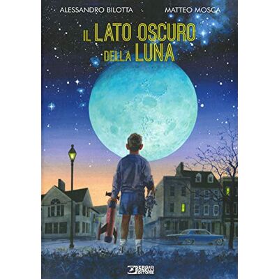 Bilotta, Alessandro Il lato oscuro della Luna - Publicité Bilotta, Alessandro Il lato oscuro della Luna - Publicité