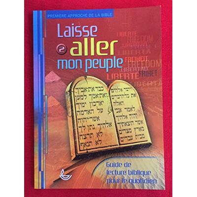 Ligue pour la lecture de la Bible Laisse aller mon peuple (Première approche de la Bible) - Publicité Ligue pour la lecture de la Bible Laisse aller mon peuple (Première approche de la Bible) - Publicité