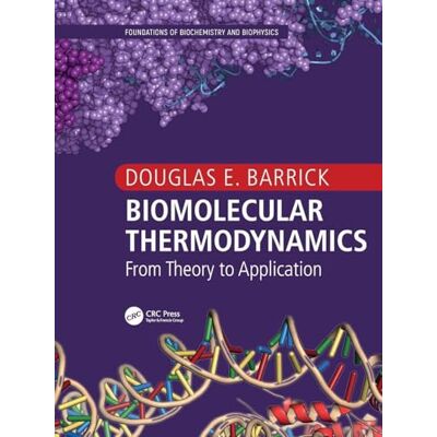 Barrick, Douglas E. Biomolecular Thermodynamics: From Theory to Application - Publicité Barrick, Douglas E. Biomolecular Thermodynamics: From Theory to Application - Publicité