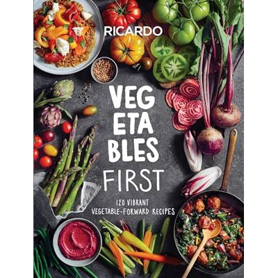 Larrivee, Ricardo Vegetables First: 120 Vibrant Vegetable-Forward Recipes: A Cookbook - Publicité Larrivee, Ricardo Vegetables First: 120 Vibrant Vegetable-Forward Recipes: A Cookbook - Publicité