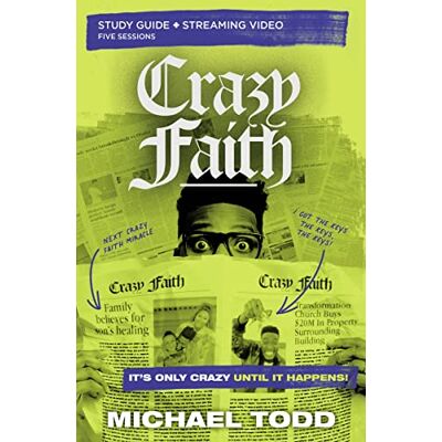 Todd, Michael Crazy Faith Bible Study Guide plus Streaming Video: It’s Only Crazy Until It Happens - Publicité Todd, Michael Crazy Faith Bible Study Guide plus Streaming Video: It’s Only Crazy Until It Happens - Publicité