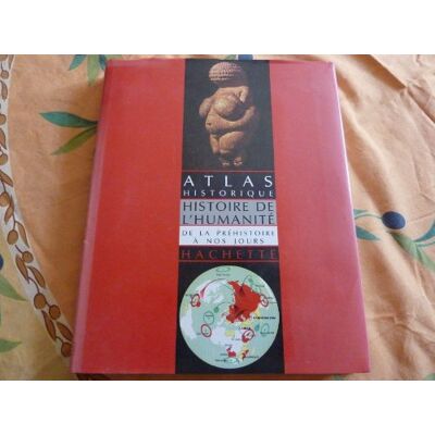 Atlas historique: Histoire de l'humanité de la préhistoire à nos jours - Publicité Atlas historique: Histoire de l'humanité de la préhistoire à nos jours - Publicité