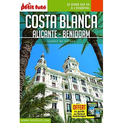 Auzias d. / labourdette j. & alter Guide Costa Blanca 2021 Carnet Petit Futé - Publicité Auzias d. / labourdette j. & alter Guide Costa Blanca 2021 Carnet Petit Futé - Publicité
