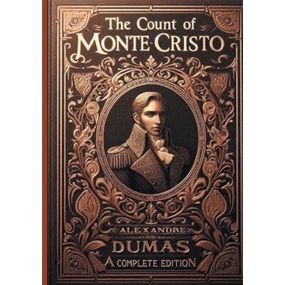 Dumas, Alexandre The Count of Monte Cristo (complete and unabridged edition): An epic of vengeance and redemption in 19th century Paris A timeless masterpiece of French literature (complete and unabridged edition) - Publicité Dumas, Alexandre The Count of Monte Cristo (complete and unabridged edition): An epic of vengeance and redemption in 19th century Paris A timeless masterpiece of French literature (complete and unabridged edition) - Publicité