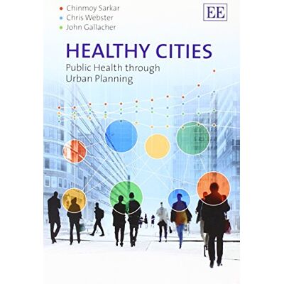Sarkar, Chinmoy Healthy Cities: Public Health through Urban Planning - Publicité Sarkar, Chinmoy Healthy Cities: Public Health through Urban Planning - Publicité
