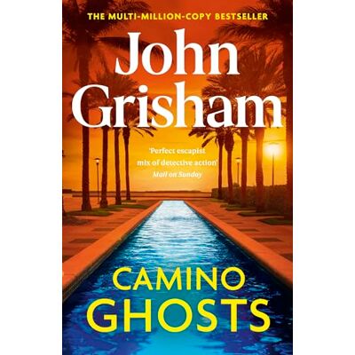 Grisham, John Camino Ghosts: The spine-tingling crime thriller from the number 1 Sunday Times bestselling author - Publicité Grisham, John Camino Ghosts: The spine-tingling crime thriller from the number 1 Sunday Times bestselling author - Publicité
