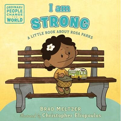 Meltzer, Brad I am Strong: A Little Book About Rosa Parks - Publicité Meltzer, Brad I am Strong: A Little Book About Rosa Parks - Publicité