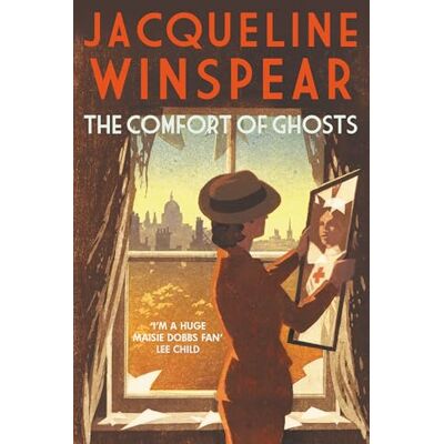 Winspear, Jacqueline The Comfort of Ghosts: Maisie Dobbs returns for a final time in the bestselling mystery series - Publicité Winspear, Jacqueline The Comfort of Ghosts: Maisie Dobbs returns for a final time in the bestselling mystery series - Publicité