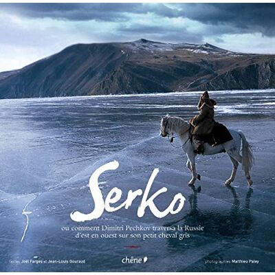 Farges, Joël Serko: Ou comment Dimitri Pechkov traversa la Russie d'est en ouest sur son petit cheval gris - Publicité Farges, Joël Serko: Ou comment Dimitri Pechkov traversa la Russie d'est en ouest sur son petit cheval gris - Publicité
