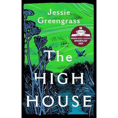 Greengrass, Jessie The High House: Shortlisted for the Costa Best Novel Award - Publicité Greengrass, Jessie The High House: Shortlisted for the Costa Best Novel Award - Publicité