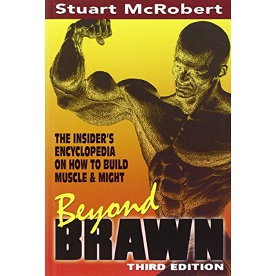 Mcrobert, Stuart Beyond Brawn: The Insider's Encyclopedia on How to Build Muscle & Might - Publicité Mcrobert, Stuart Beyond Brawn: The Insider's Encyclopedia on How to Build Muscle & Might - Publicité