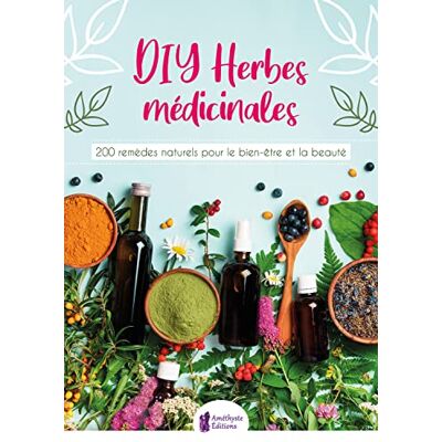 Collectif DIY Herbes médicinales 200 remèdes naturels pour le bien-être et la beauté - Publicité Collectif DIY Herbes médicinales 200 remèdes naturels pour le bien-être et la beauté - Publicité