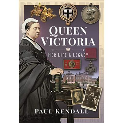 Paul, Kendall Queen Victoria: Her Life and Legacy - Publicité Paul, Kendall Queen Victoria: Her Life and Legacy - Publicité