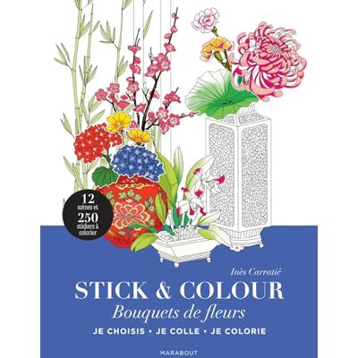 Stick & colour Bouquets de fleurs: Je choisis, je colle, je colorie - Publicité Stick & colour Bouquets de fleurs: Je choisis, je colle, je colorie - Publicité