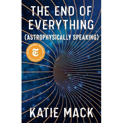 Mack, Katie The End of Everything: (Astrophysically Speaking) - Publicité Mack, Katie The End of Everything: (Astrophysically Speaking) - Publicité