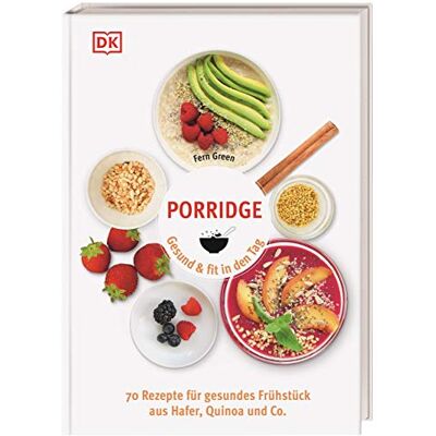 Green, Fern Porridge: Gesund & fit in den Tag. 70 Rezepte für gesundes Frühstück aus Hafer, Quinoa & Co. Publicité Green, Fern Porridge: Gesund & fit in den Tag. 70 Rezepte für gesundes Frühstück aus Hafer, Quinoa & Co. Publicité