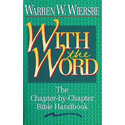 Wiersbe, Warren W. With the Word: The Chapter-by-Chapter Bible Handbook - Publicité Wiersbe, Warren W. With the Word: The Chapter-by-Chapter Bible Handbook - Publicité