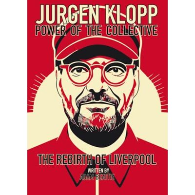 Beattie, Adam Jurgen Klopp: Power of the Collective - Publicité Beattie, Adam Jurgen Klopp: Power of the Collective - Publicité