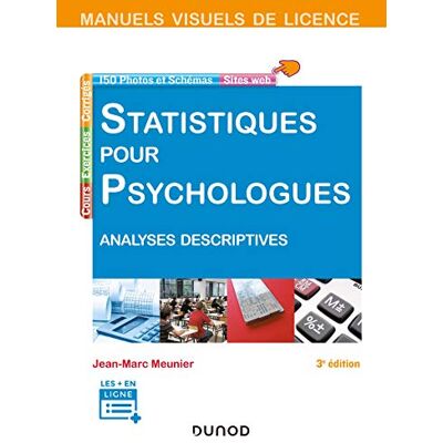 Meunier, Jean-Marc Manuel visuel Statistiques pour psychologues 3e éd. Analyses descriptives: Analyses descriptives - Publicité Meunier, Jean-Marc Manuel visuel Statistiques pour psychologues 3e éd. Analyses descriptives: Analyses descriptives - Publicité