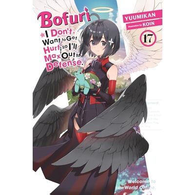 Cunningham, Andrew Bofuri: I Don't Want to Get Hurt, so I'll Max Out My Defense., Vol. 17 (light novel) - Publicité Cunningham, Andrew Bofuri: I Don't Want to Get Hurt, so I'll Max Out My Defense., Vol. 17 (light novel) - Publicité