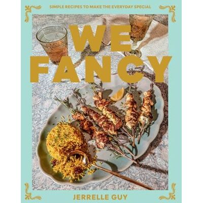 Guy, Jerrelle We Fancy: Simple Recipes To Make The Everyday Special - Publicité Guy, Jerrelle We Fancy: Simple Recipes To Make The Everyday Special - Publicité