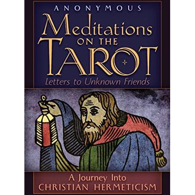 Anonymous Meditations on the Tarot: A Journey into Christian Hermeticism - Publicité Anonymous Meditations on the Tarot: A Journey into Christian Hermeticism - Publicité