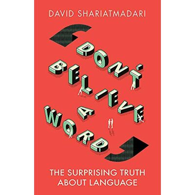 Shariatmadari, David Don't Believe A Word: The Surprising Truth About Language - Publicité Shariatmadari, David Don't Believe A Word: The Surprising Truth About Language - Publicité