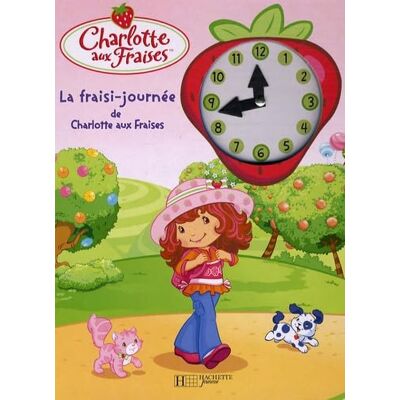 Hachette La fraisi-journée de Charlotte aux Fraises - Publicité Hachette La fraisi-journée de Charlotte aux Fraises - Publicité