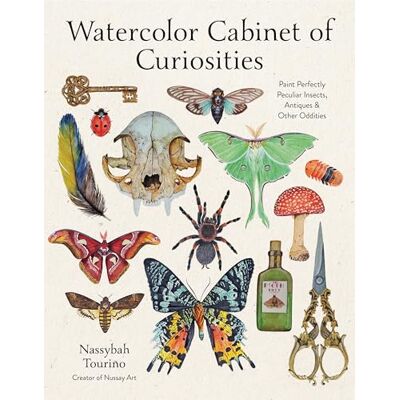 Touriño, Nassybah Watercolor Cabinet of Curiosities: Paint Perfectly Peculiar Insects, Antiques & Other Oddities - Publicité Touriño, Nassybah Watercolor Cabinet of Curiosities: Paint Perfectly Peculiar Insects, Antiques & Other Oddities - Publicité