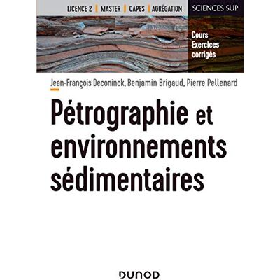 Deconinck, Jean-François Pétrographie et environnements sédimentaires Cours et exercices corrigés: Cours et exercices corrigés - Publicité Deconinck, Jean-François Pétrographie et environnements sédimentaires Cours et exercices corrigés: Cours et exercices corrigés - Publicité