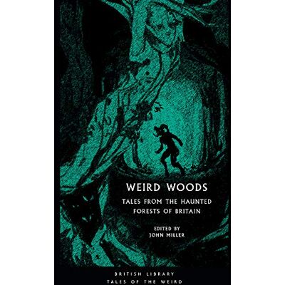 Weird Woods: Tales from the Haunted Forests of Britain (British Library Tales of the Weird) - Publicité Weird Woods: Tales from the Haunted Forests of Britain (British Library Tales of the Weird) - Publicité