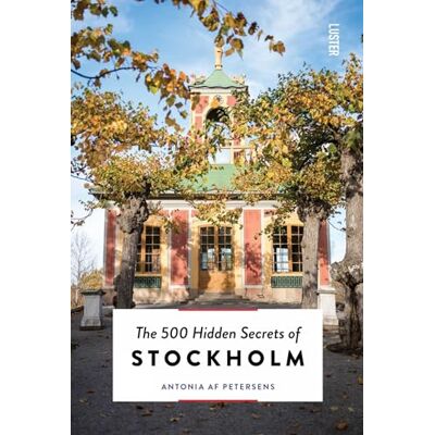 Petersens, Antonia af The 500 Hidden Secrets of Stockholm - Publicité Petersens, Antonia af The 500 Hidden Secrets of Stockholm - Publicité