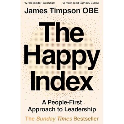 Timpson, James The Happy Index: A People-first Approach to Leadership - Publicité Timpson, James The Happy Index: A People-first Approach to Leadership - Publicité