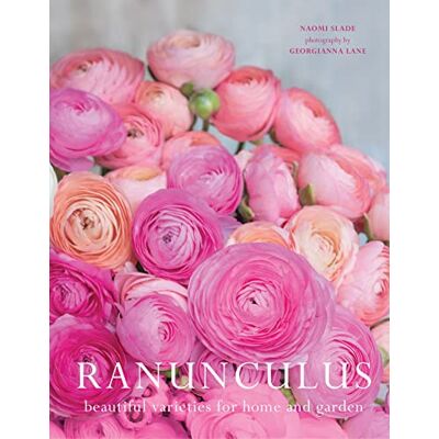 Slade, Naomi Ranunculus: Beautiful Varieties for Home and Garden - Publicité Slade, Naomi Ranunculus: Beautiful Varieties for Home and Garden - Publicité