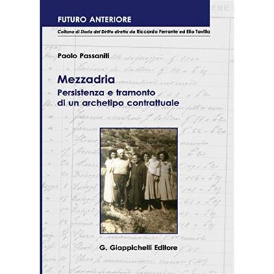 Passaniti, Paolo Mezzadria. Persistenza e tramonto di un archetipo contrattuale - Publicité Passaniti, Paolo Mezzadria. Persistenza e tramonto di un archetipo contrattuale - Publicité