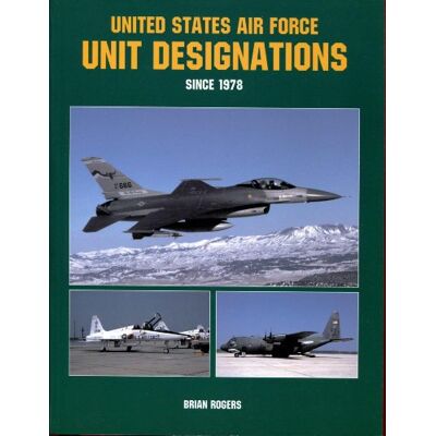 Rogers, Brian USAF Unit Designations Since 1978 - Publicité Rogers, Brian USAF Unit Designations Since 1978 - Publicité