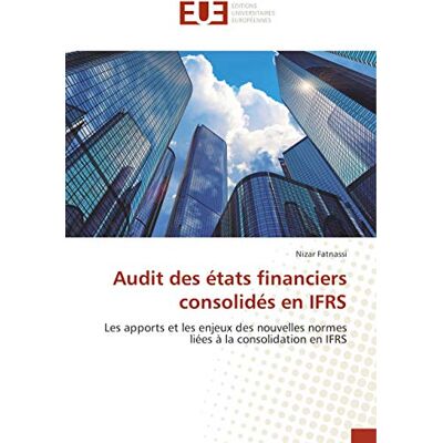 Fatnassi, Nizar Audit des états financiers consolidés en IFRS: Les apports et les enjeux des nouvelles normes liées à la consolidation en IFRS - Publicité Fatnassi, Nizar Audit des états financiers consolidés en IFRS: Les apports et les enjeux des nouvelles normes liées à la consolidation en IFRS - Publicité