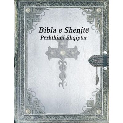 Various Bibla e Shenjtë: Përkthimi Shqiptar - Publicité Various Bibla e Shenjtë: Përkthimi Shqiptar - Publicité