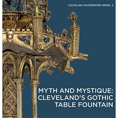 Fliegel, Stephen N Myth and Mystique: Cleveland's Gothic Table Fountain - Publicité Fliegel, Stephen N Myth and Mystique: Cleveland's Gothic Table Fountain - Publicité