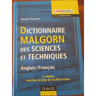 Gouadec, Daniel Dictionnaire Malgorn des sciences et techniques 7ème édition Français/Anglais: Français/Anglais - Publicité Gouadec, Daniel Dictionnaire Malgorn des sciences et techniques 7ème édition Français/Anglais: Français/Anglais - Publicité