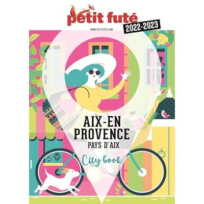 Auzias, Dominique Guide Aix-en-Provence 2023 Petit Futé - Publicité Auzias, Dominique Guide Aix-en-Provence 2023 Petit Futé - Publicité