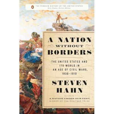 Hahn, Steven A Nation Without Borders: The United States and Its World, 1830-1910 - Publicité Hahn, Steven A Nation Without Borders: The United States and Its World, 1830-1910 - Publicité