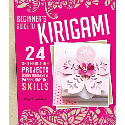 Descamps, Ghylenn Beginner's Guide to Kirigami: 24 Skill-Building Projects Using Origami & Papercrafting Skills - Publicité Descamps, Ghylenn Beginner's Guide to Kirigami: 24 Skill-Building Projects Using Origami & Papercrafting Skills - Publicité
