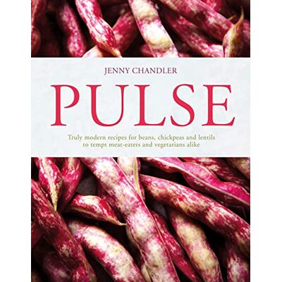 Chandler, Jenny Pulse: truly modern recipes for beans, chickpeas and lentils, to tempt meat eaters and vegetarians alike - Publicité Chandler, Jenny Pulse: truly modern recipes for beans, chickpeas and lentils, to tempt meat eaters and vegetarians alike - Publicité