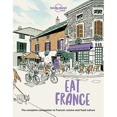 Food, Lonely Planet Lonely Planet Eat France: Restaurant Etiquette & Customs Best Places to Dine & Must-Try Specialties Local Foodie Neighbourhoods Authentic & Immersive Experiences - Publicité Food, Lonely Planet Lonely Planet Eat France: Restaurant Etiquette & Customs Best Places to Dine & Must-Try Specialties Local Foodie Neighbourhoods Authentic & Immersive Experiences - Publicité